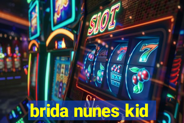 brida nunes kid